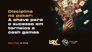 Read more about the article Disciplina no poker: a chave para o sucesso em torneios e cash games